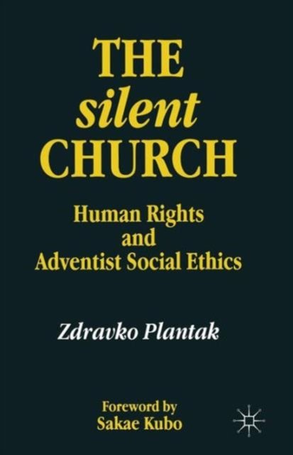 Cover for Zdravko Plantak · The Silent Church: Human Rights and Adventist Social Ethics (Paperback Bog) (1998)