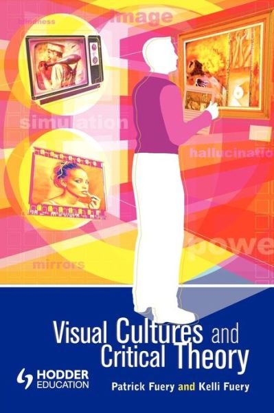 Cover for Kelli Wagner · Visual Cultures and Critical Theory (Arnold Publication) (Hardcover Book) (2003)