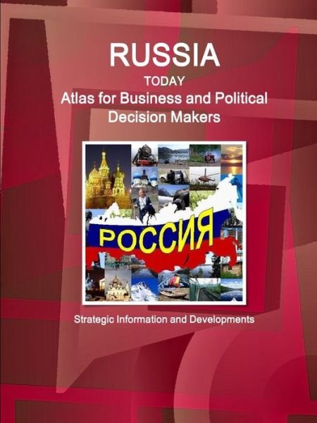 Cover for Ibpus.com · Russia Today. Atlas for Business and Political Decision Makers - Strategic Information and Developments (Taschenbuch) (2018)