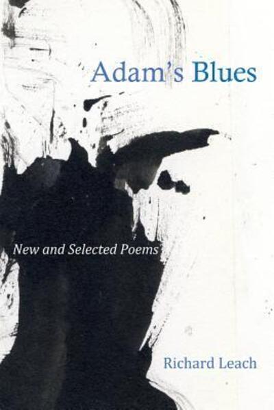Adam's Blues - Richard Leach - Livros - lulu.com - 9780359395484 - 4 de março de 2019