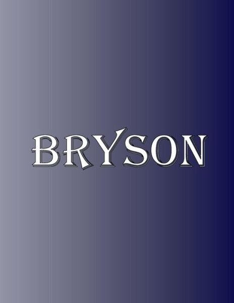 Cover for Rwg · Bryson 100 Pages 8.5&quot; X 11&quot; Personalized Name on Notebook College Ruled Line Paper (Paperback Bog) (2019)