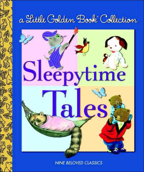 Little Golden Book Collection: Sleeptime Tales - Golden Books - Kirjat - Random House USA Inc - 9780375838484 - tiistai 8. elokuuta 2006