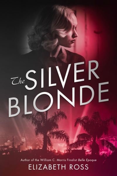Cover for Elizabeth Ross · The Silver Blonde (Hardcover Book) (2021)