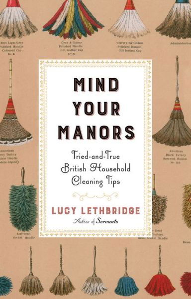 Mind Your Manors - Tried-and-True British Household Cleaning Tips - Lucy Lethbridge - Books - W. W. Norton & Company - 9780393249484 - June 27, 2024