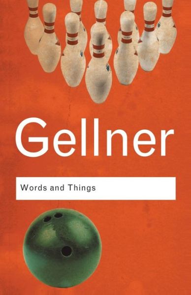 Words and Things: An Examination of, and an Attack on, Linguistic Philosophy, A Special Issue of Cognitive Neuropsychology - Routledge Classics - Ernest Gellner - Książki - Taylor & Francis Ltd - 9780415345484 - 18 stycznia 2005