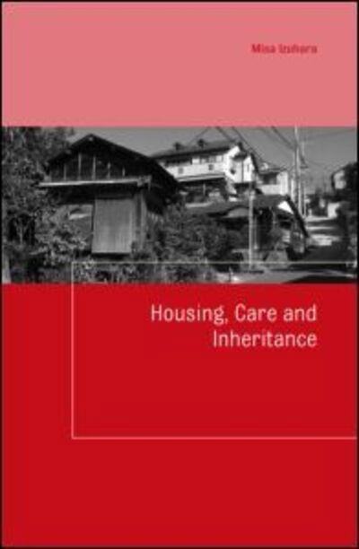 Cover for Misa Izuhara · Housing, Care and Inheritance - Housing and Society Series (Hardcover Book) (2008)