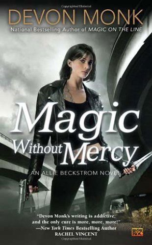 Cover for Devon Monk · Magic Without Mercy: an Allie Beckstrom Novel (Paperback Book) [Original edition] (2012)