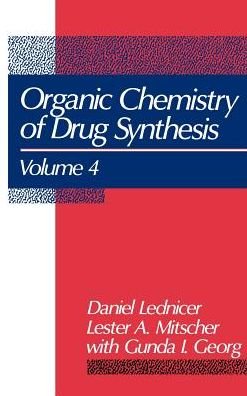 Cover for Lednicer, Daniel (National Cancer Institute, Bethesda, Maryland) · The Organic Chemistry of Drug Synthesis, Volume 4 - Organic Chemistry Series of Drug Synthesis (Hardcover bog) [Volume 4 edition] (1990)