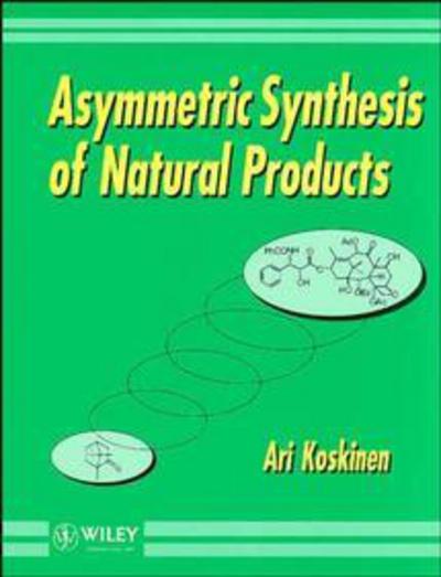 Cover for Koskinen, Ari M. P. (University of Oulu, Finland) · Asymmetric Synthesis of Natural Products (Paperback Book) (1993)