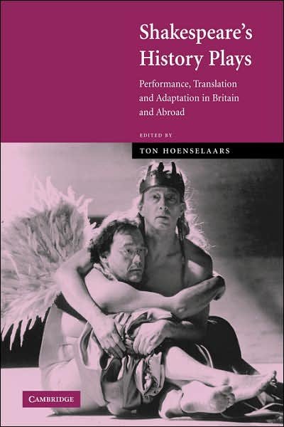 Cover for Ton Hoenselaars · Shakespeare's History Plays: Performance, Translation and Adaptation in Britain and Abroad (Paperback Bog) (2007)
