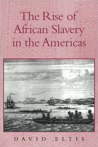 Cover for Eltis, David (Queen's University, Ontario) · The Rise of African Slavery in the Americas (Paperback Bog) (1999)