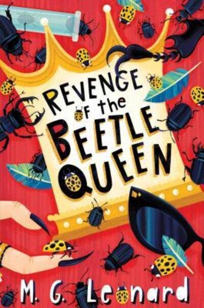 Cover for M. G. Leonard · Revenge of the Beetle Queen (Beetle Trilogy, Book 2) - Beetle Boy (Hardcover Book) [First edition. edition] (2018)