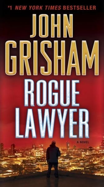 Cover for John Grisham · Rogue lawyer a novel (Bog) [Dell mass market edition. edition] (2016)
