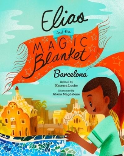 Cover for Katerra Locke · Elias and the Magic Blanket : Barcelona (Paperback Book) (2020)