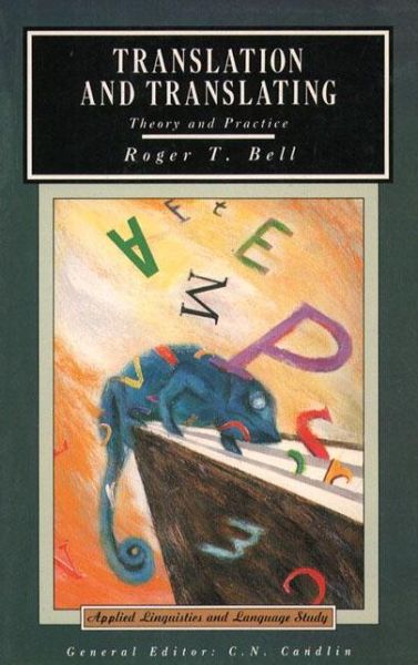 Cover for Roger Bell · Translation and Translating: Theory and Practice - Applied Linguistics and Language Study (Paperback Book) (1991)