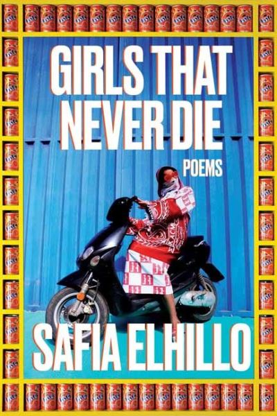 Cover for Safia Elhillo · Girls That Never Die: Poems (Paperback Book) (2022)