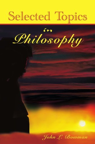 Selected Topics in Philosophy - John Bowman - Books - iUniverse - 9780595225484 - June 21, 2002