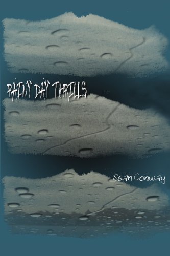 Rainy Day Thrills - Sean Conway - Books - iUniverse - 9780595241484 - August 15, 2002