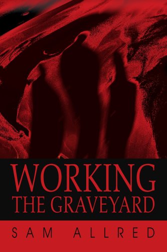 Cover for Sam Allred · Working the Graveyard (Pocketbok) (2003)