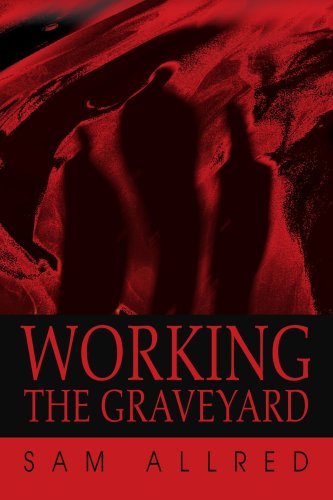 Cover for Sam Allred · Working the Graveyard (Pocketbok) (2003)