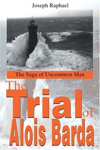 Cover for Joseph Wechsler · The Trial of Alois Barda: the Saga of Uncommon Man (Paperback Book) (2003)