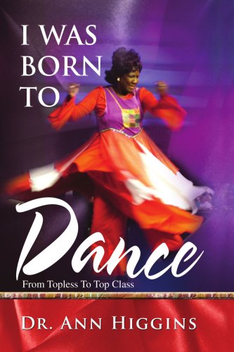 Cover for Ann Peterson-higgins · I Was Born to Dance: from Topless to Top Class (Paperback Book) (2008)