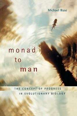 Cover for Michael Ruse · Monad to Man: The Concept of Progress in Evolutionary Biology (Paperback Book) (2009)