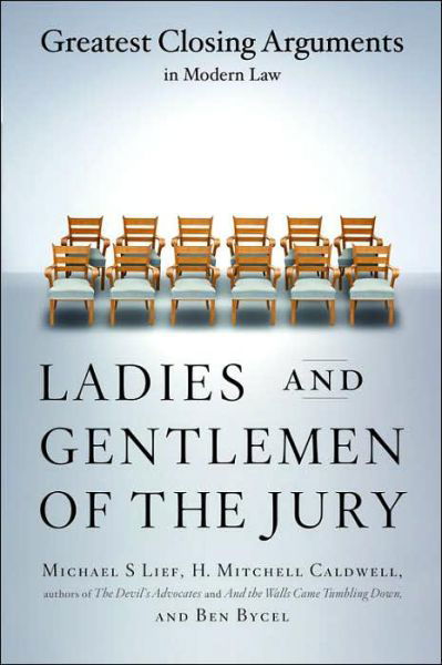 Ladies and Gentlemen of the Jury: Greatest Closing Arguments in Modern Law - H. Mitchell Caldwell - Bøger - Scribner - 9780684859484 - 2. juni 2000
