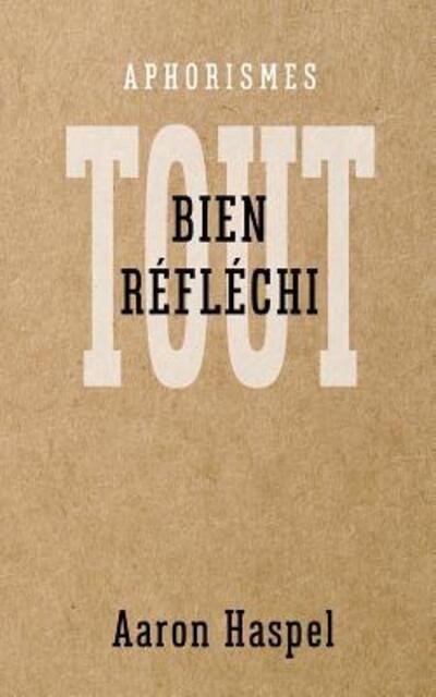 Cover for Aaron Haspel · Tout bien réfléchi (Pocketbok) (2018)