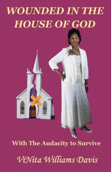 Cover for Vinita Y Williams Davis · Wounded in the House of God: with the Audacity to Survive (Paperback Book) (2015)