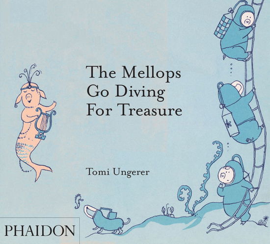 The Mellops Go Diving for Treasure - Tomi Ungerer - Books - Phaidon Press Ltd - 9780714862484 - September 17, 2011