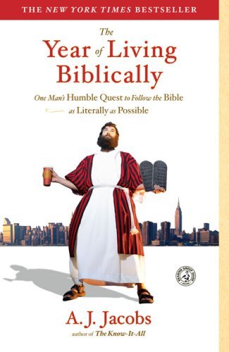 Cover for A. J. Jacobs · The Year of Living Biblically: One Man's Humble Quest to Follow the Bible As Literally As Possible (Paperback Bog) [Reprint edition] (2008)