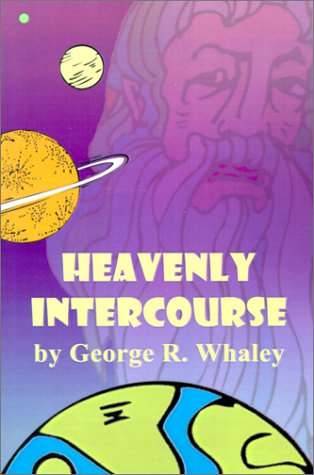 Cover for George  R. Whaley · Heavenly Intercourse (Pocketbok) (2001)