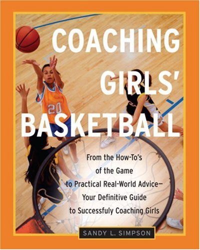 Cover for Sandy Simpson · Coaching Girls' Basketball: From the How-To's of the Game to Practical Real-World Advice--Your Definitive  Guide to Successfully Coaching Girls (Paperback Book) (2001)