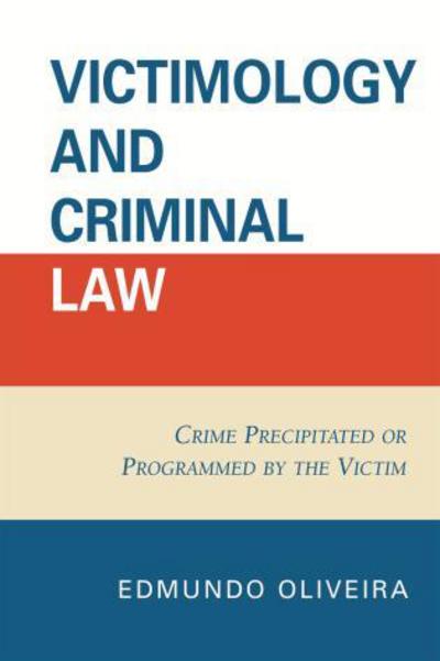 Cover for Edmundo Oliveira · Victimology and Criminal Law: Crime Precipitated or Programmed by the Victim (Paperback Book) (2007)
