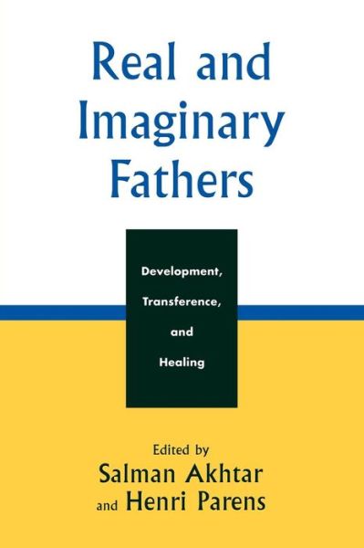 Cover for Salman Akhtar · Real and Imaginary Fathers: Development, Transference, and Healing - Margaret S. Mahler (Pocketbok) (2005)