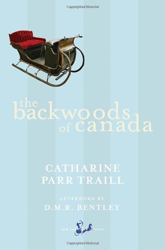 Cover for Catharine Parr Traill · The Backwoods of Canada - New Canadian Library (Paperback Book) (2010)