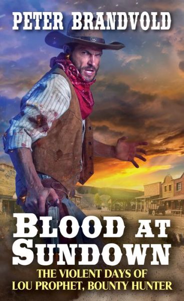 Cover for Peter Brandvold · Blood at Sundown - Lou Prophet, Bounty Hunter. (Paperback Book) (2018)