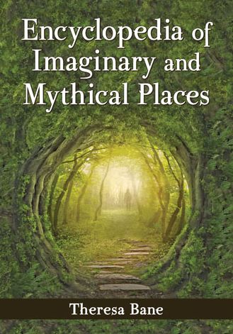 Cover for Theresa Bane · Encyclopedia of Imaginary and Mythical Places (Paperback Book) (2014)