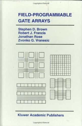 Field-Programmable Gate Arrays - The Springer International Series in Engineering and Computer Science - Stephen D. Brown - Books - Springer - 9780792392484 - June 30, 1992