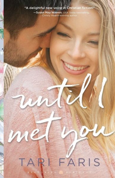 Until I Met You - Tari Faris - Livros - Baker Publishing Group - 9780800736484 - 13 de outubro de 2020