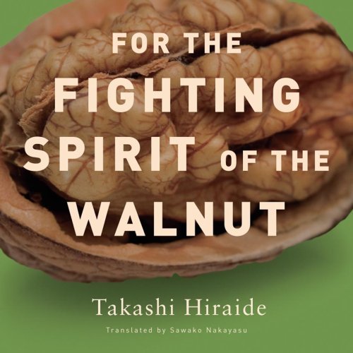 Cover for Takashi Hiraide · For the Fighting Spirit of the Walnut (Pocketbok) [Bilingual edition] (2008)