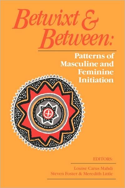 Cover for Louise Carus Mahdi · Betwixt and Between: Patterns of Masculine and Feminine Initiation (Taschenbuch) (1998)
