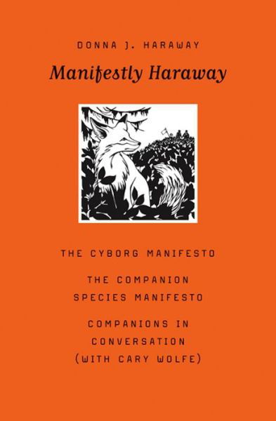 Manifestly Haraway - Posthumanities - Donna J. Haraway - Livros - University of Minnesota Press - 9780816650484 - 1 de abril de 2016