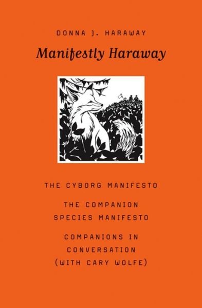 Manifestly Haraway - Posthumanities - Donna J. Haraway - Books - University of Minnesota Press - 9780816650484 - April 1, 2016