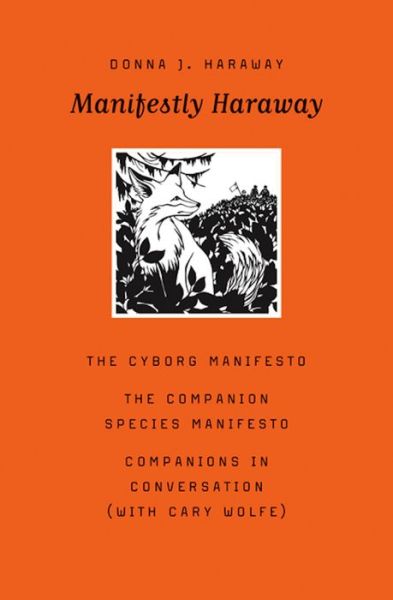 Manifestly Haraway - Posthumanities - Donna J. Haraway - Bøker - University of Minnesota Press - 9780816650484 - 1. april 2016