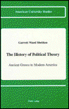 Cover for Garrett Ward Sheldon · The History of Political Theory (Paperback Book) (1991)