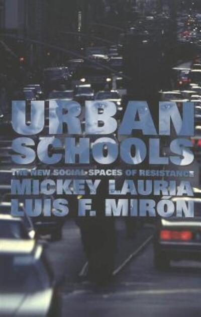 Cover for Mickey Lauria · Urban Schools: The New Social Spaces of Resistance - Counterpoints (Paperback Book) (2004)