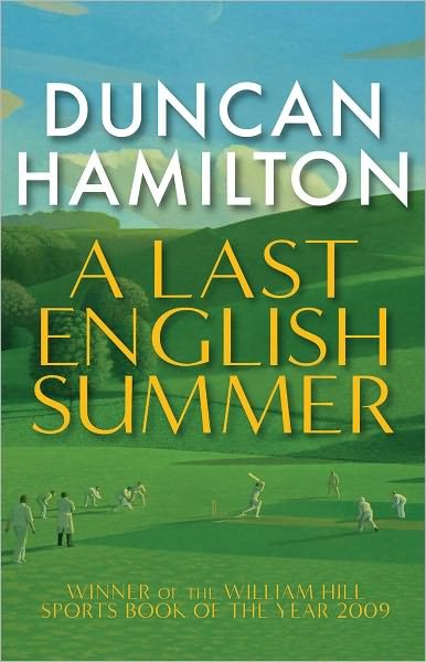 A Last English Summer: by the author of 'The Great Romantic: cricket and the Golden Age of Neville Cardus' - Duncan Hamilton - Bücher - Quercus Publishing - 9780857381484 - 28. April 2011