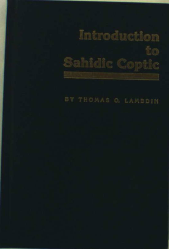 Cover for Thomas O. Lambdin · Introduction to Sahidic Coptic: New Coptic Grammar (Hardcover Book) (1983)